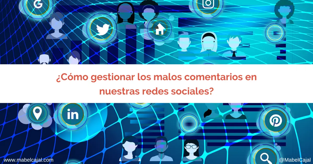 ¿Cómo gestionar los malos comentarios en nuestras redes sociales?