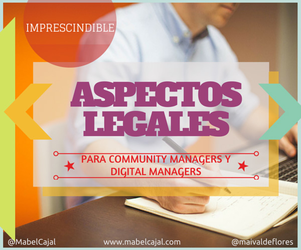 Aspectos legales imprescindibles para el Community Manager y Digital Manager via @MabelCajal