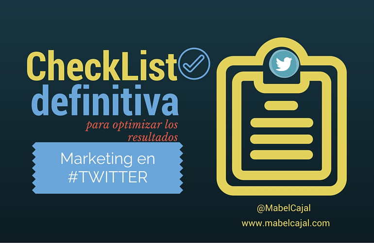 Checklist definitiva para optimizar los resultados de tu marketing en twitter