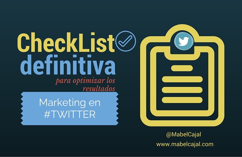 Checklist definitiva para optimizar los resultados de tu marketing en twitter