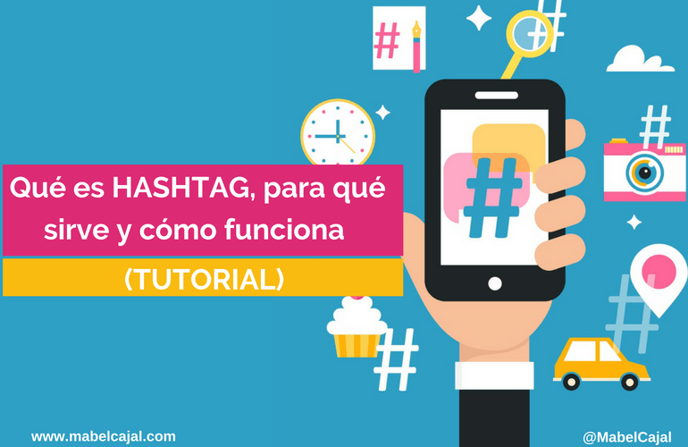 #Hashtag (Tutorial): Qué es hashtag, cómo se utiliza y para qué sirve.