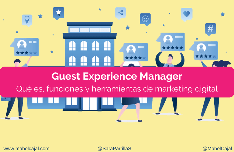 Guest Experience Manager: Qué es, funciones y algunas herramientas de marketing digital que puede usar en el hotel