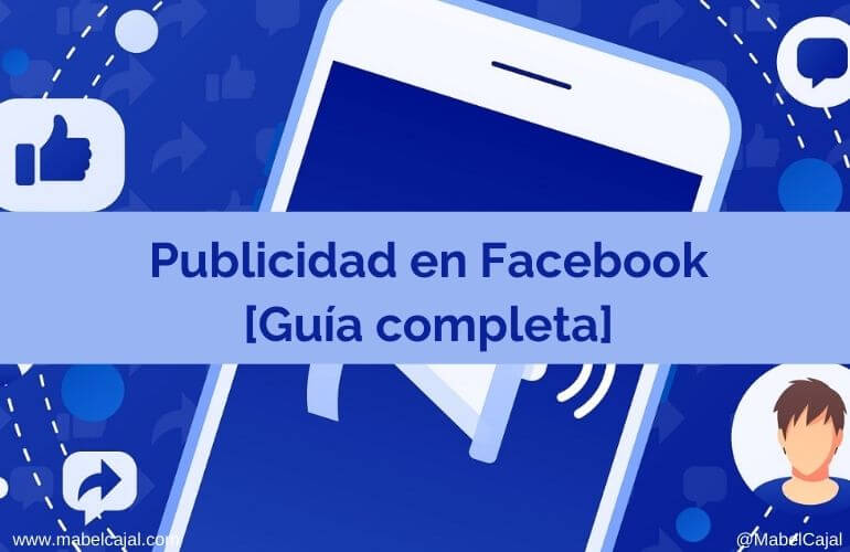 Guía completa de publicidad en Facebook