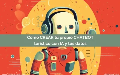 Cómo crear tu propio Chatbot turístico con IA y tus datos: Guía paso a paso